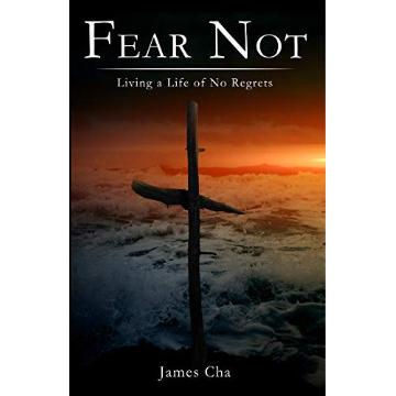 Fear Not: Living a Life of No Regrets